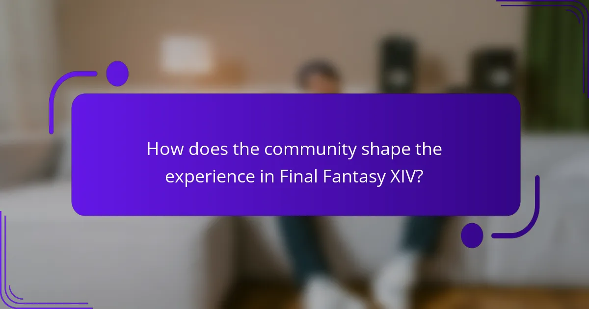 How does the community shape the experience in Final Fantasy XIV?