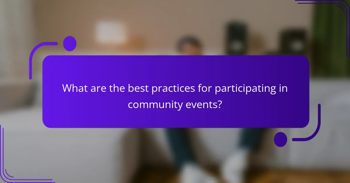 What are the best practices for participating in community events?