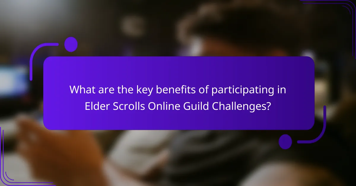 What are the key benefits of participating in Elder Scrolls Online Guild Challenges?