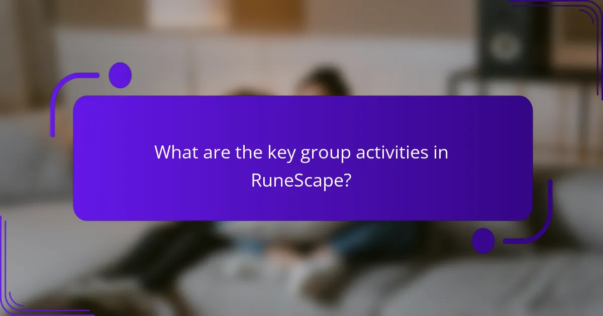 What are the key group activities in RuneScape?