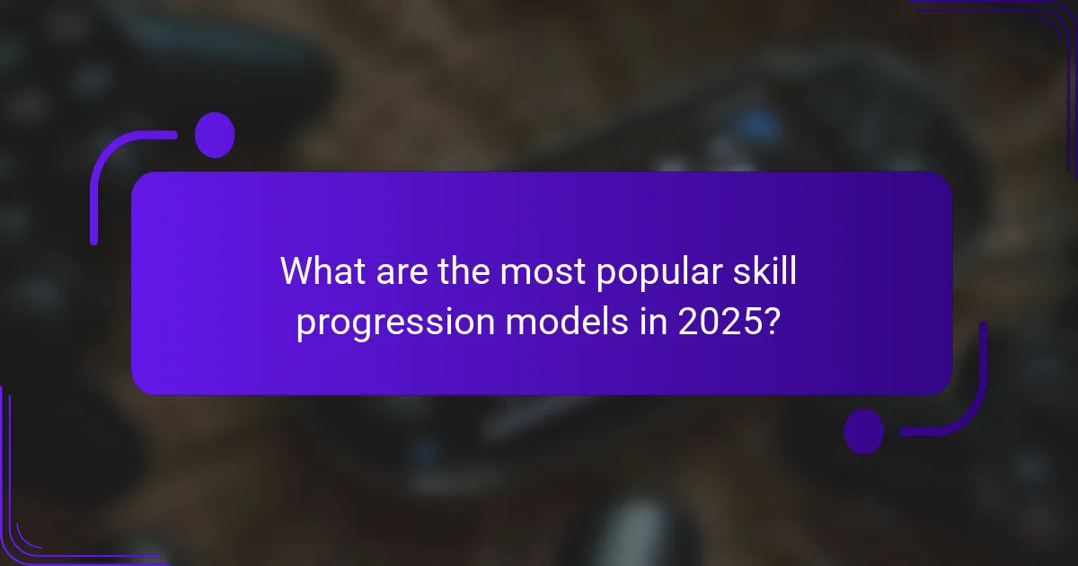 What are the most popular skill progression models in 2025?