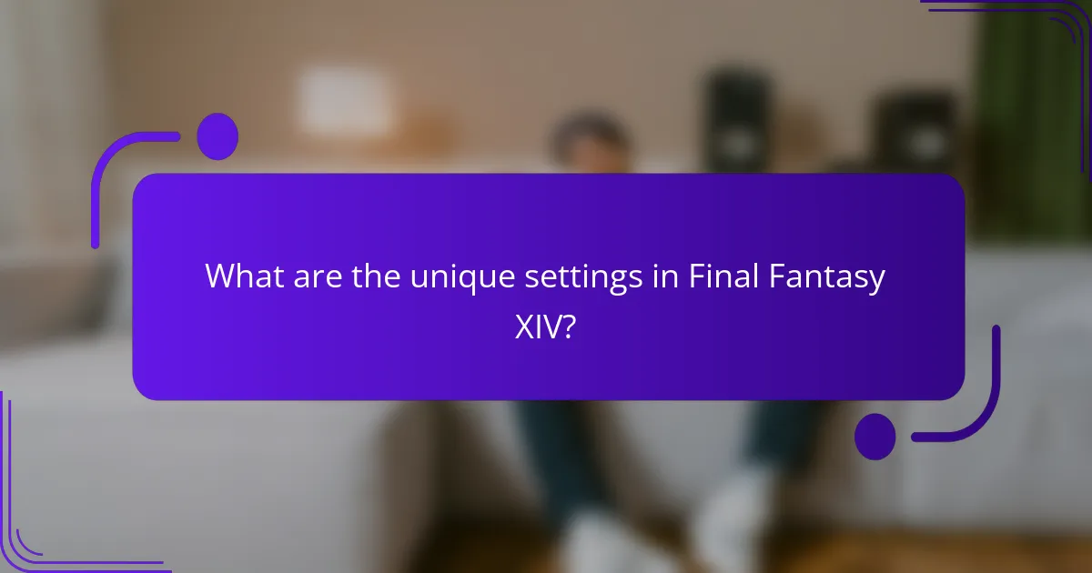 What are the unique settings in Final Fantasy XIV?