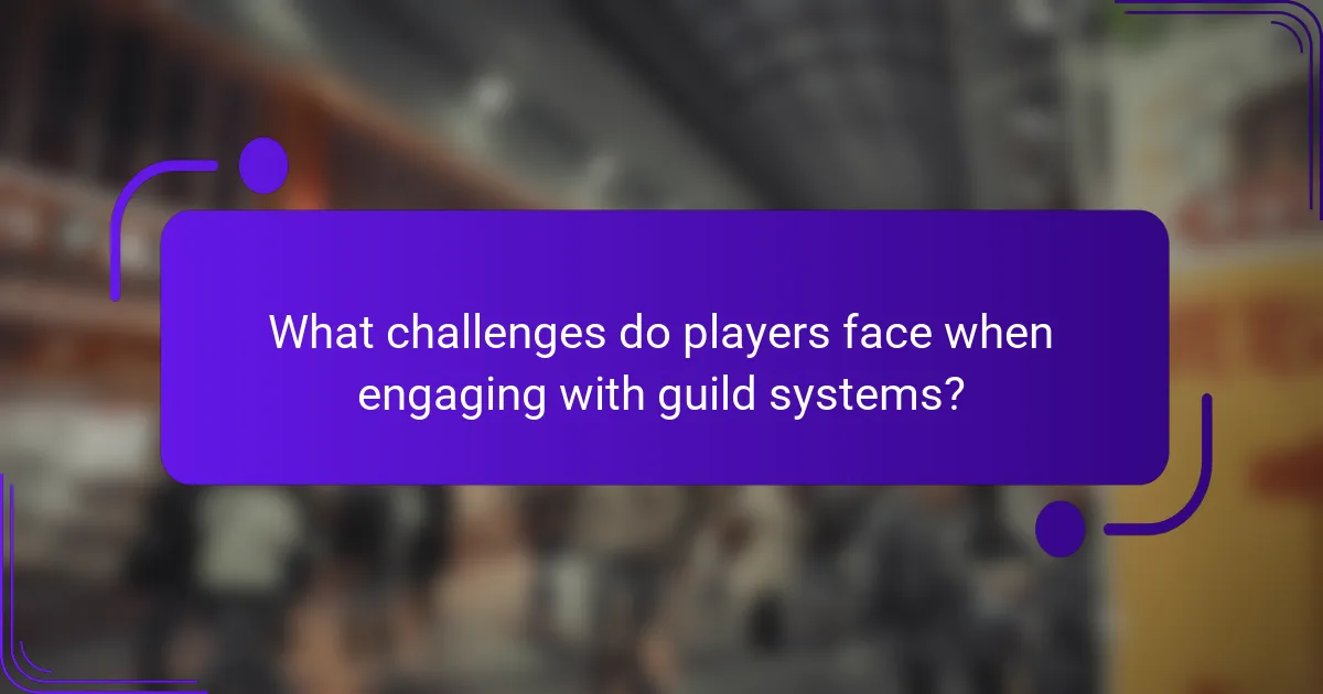 What challenges do players face when engaging with guild systems?