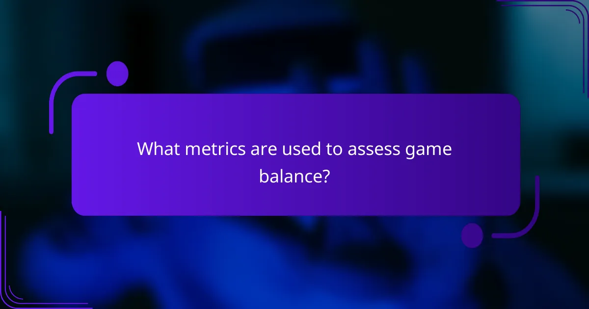 What metrics are used to assess game balance?