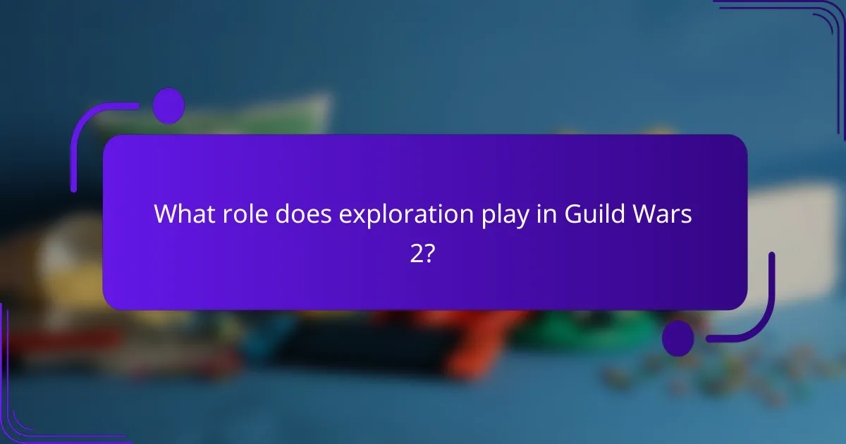 What role does exploration play in Guild Wars 2?