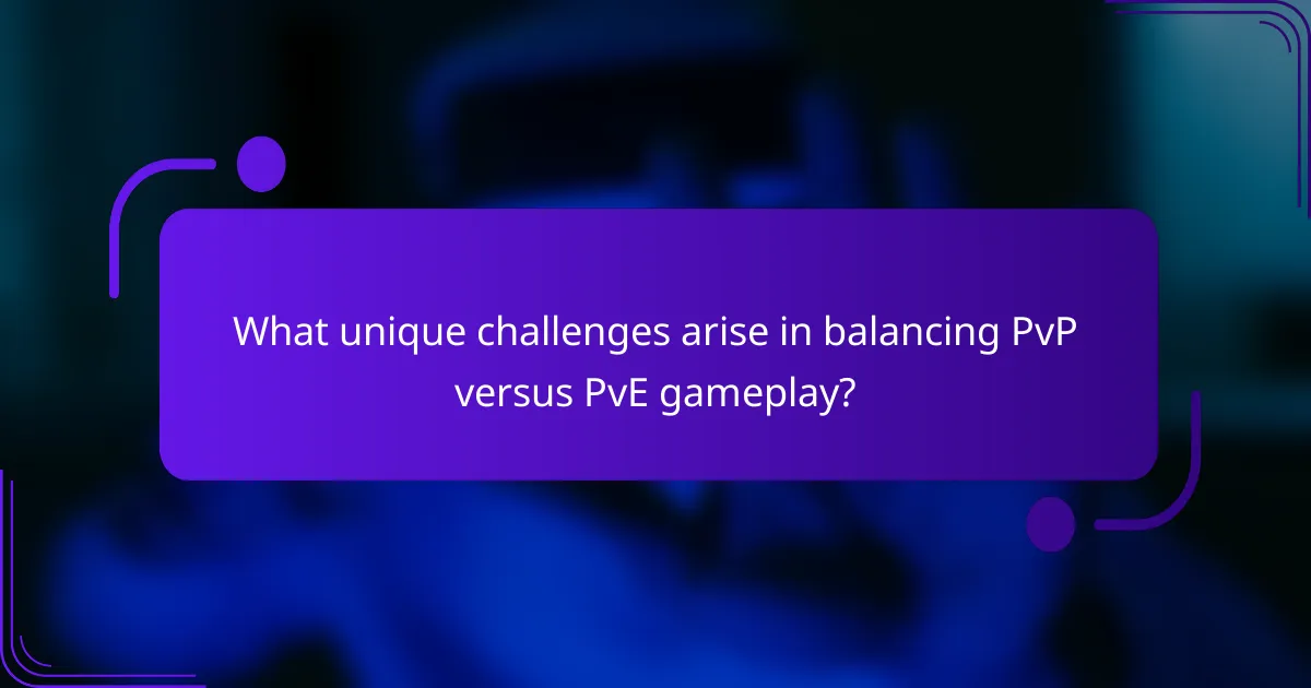 What unique challenges arise in balancing PvP versus PvE gameplay?